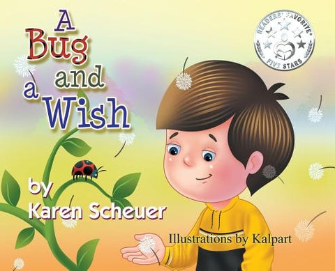 A Bug and a Wish by Scheuer, Karen