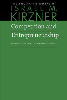 Competition and Entrepreneurship by Kirzner, Israel M.