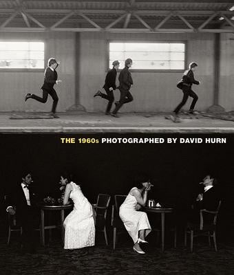 The 1960s: Photographed by David Hurn by Hurn, David