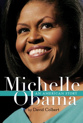 Michelle Obama: An American Story by Colbert, David