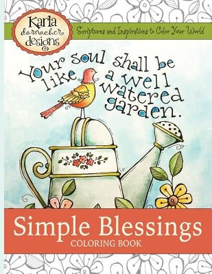 Simple Blessings: Coloring Designs to Encourage Your Heart by Dornacher, Karla