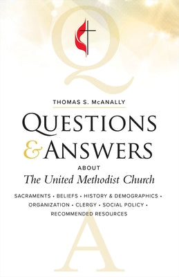 Questions & Answers about the United Methodist Church, Revised by McAnally, Thomas S.