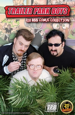 Trailer Park Boys: Big A$$ Comic Collection by Blaylock, Josh