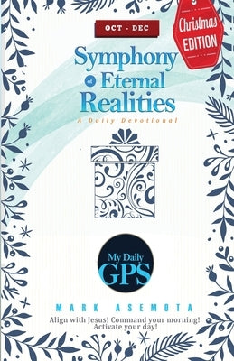 Symphonies of Eternal Realities - Oct 2022 Daily GPS Devotional by Asemota, Mark