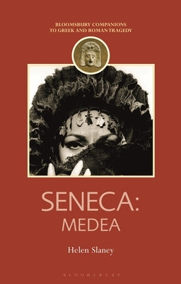 Seneca: Medea by Slaney, Helen