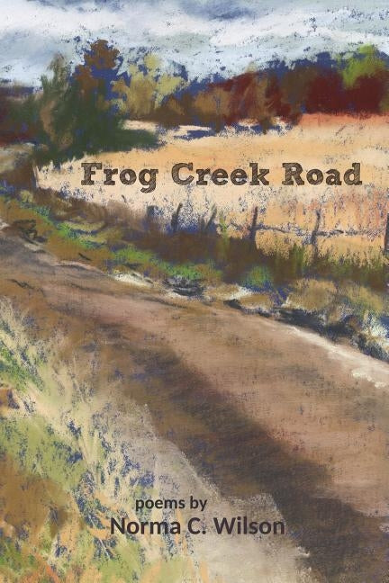 Frog Creek Road by Wilson, Norma C.