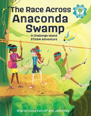 The Race Across Anaconda Swamp: A Challenge Island Steam Adventure by Estroff, Sharon Duke