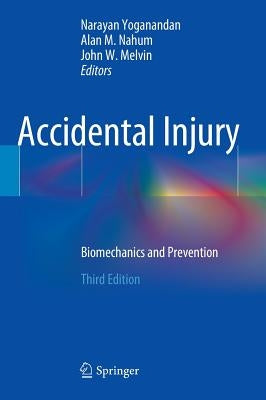 Accidental Injury: Biomechanics and Prevention by Yoganandan, Narayan