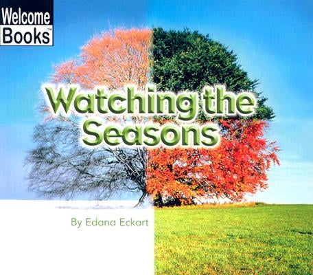 Watching the Seasons by Eckart, Edana