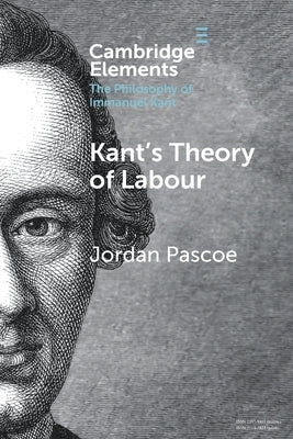 Kant's Theory of Labour by Pascoe, Jordan