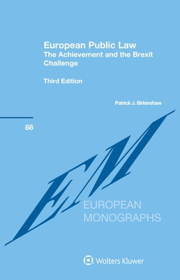 European Public Law: The Achievement and the Brexit Challenge by Birkinshaw, Patrick J.