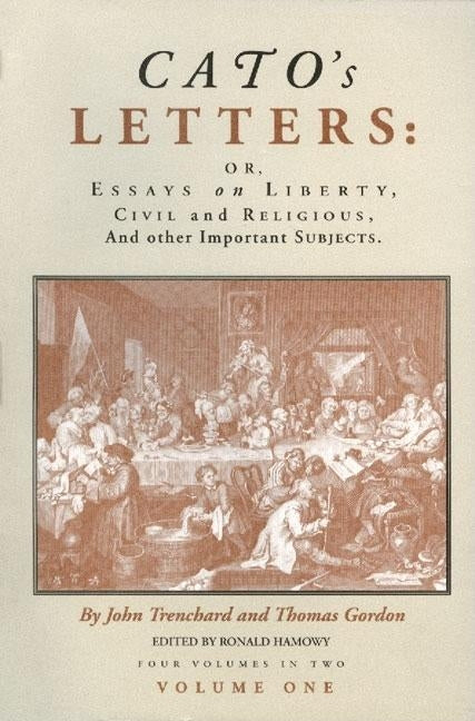 Cato's Letters: Essays on Liberty by Trenchard, John