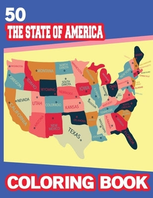 50 The State of America Coloring books: National parks of the usa childrens book States activity book maps by Press Publishing, Margarita Anna