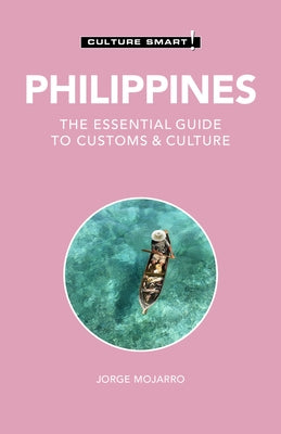 Philippines - Culture Smart!: The Essential Guide to Customs & Culture by Culture Smart!