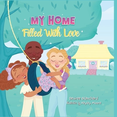 My Home Filled With Love by Blanchard, Desiree