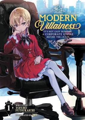 Modern Villainess: It's Not Easy Building a Corporate Empire Before the Crash (Light Novel) Vol. 1 by Futsukaichi, Tofuro