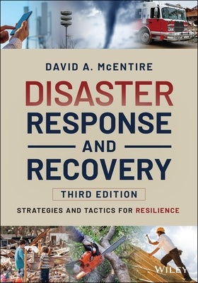 Disaster Response and Recovery: Strategies and Tactics for Resilience by McEntire, David A.