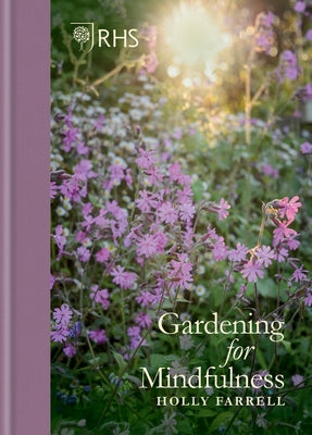 Rhs Gardening for Mindfulness (New Edition) by Farrell, Holly