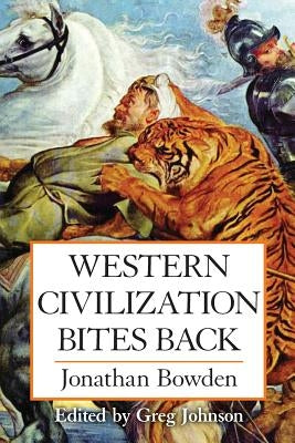 Western Civilization Bites Back by Bowden, Jonathan