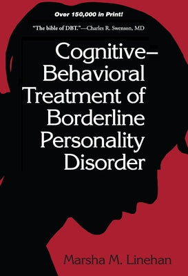 Cognitive-Behavioral Treatment of Borderline Personality Disorder by Linehan, Marsha M.