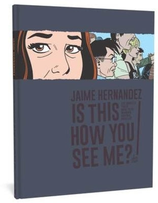 Is This How You See Me?: A Locas Story by Hernandez, Jaime