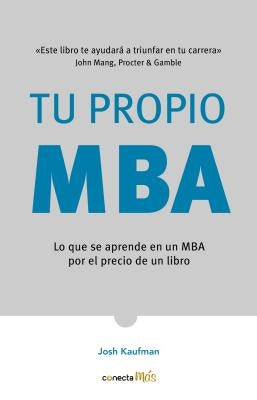 Tu Propio MBA / The Personal MBA by Kaufman, Josh