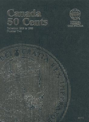 Canada 50 Cents Collection 1902 to 1936, Number Two by Whitman Publishing