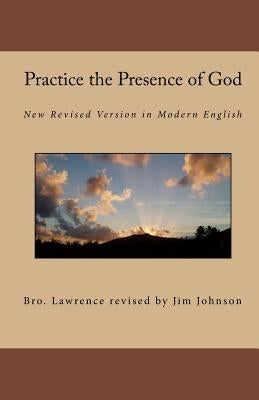 Practice the Presence of God: New Revised Version in Modern English by Lawrence, Brother