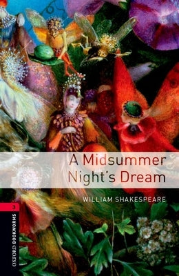 Oxford Bookworms Library: A Midsummer Nights Dreamlevel 3 by Corrall, R. J.
