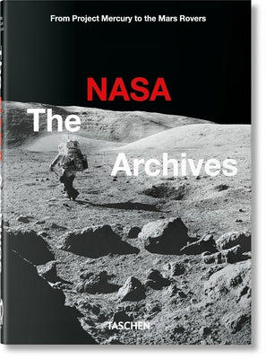 The NASA Archives. 40th Ed. by Bizony, Piers