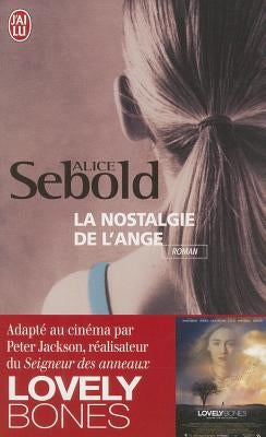 La Nostalgie de L'Ange by Sebold, Alice