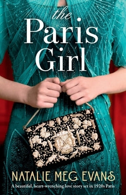 The Paris Girl: A beautiful, heart-wrenching love story set in 1920s Paris by Meg Evans, Natalie