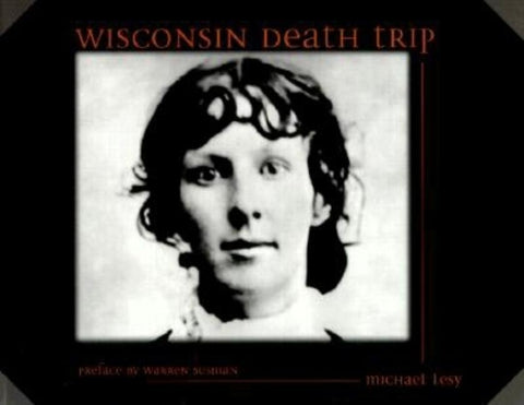 Wisconsin Death Trip by Lesy, Michael