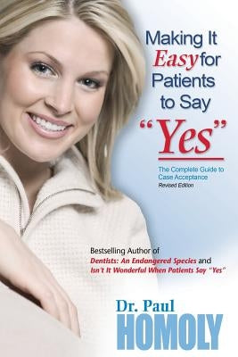 Making It Easy for Patients to Say "yes" by Homoly, Paul