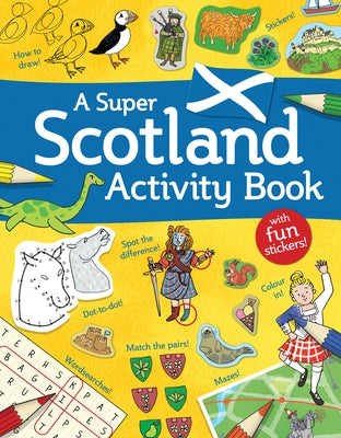 A Super Scotland Activity Book: Games, Puzzles, Drawing, Stickers and More by Gurrea, Susana