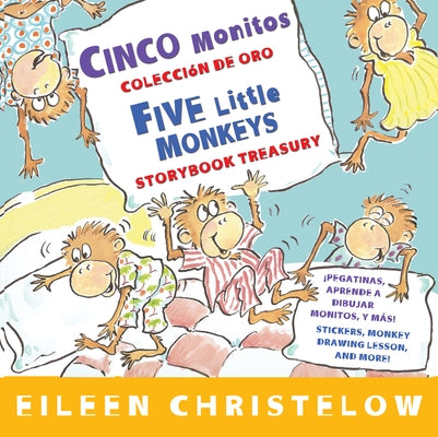 Five Little Monkeys Storybook Treasury/Cinco Monitos Coleccion de Oro: Bilingual English-Spanish by Christelow, Eileen