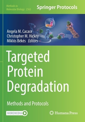 Targeted Protein Degradation: Methods and Protocols by Cacace, Angela M.