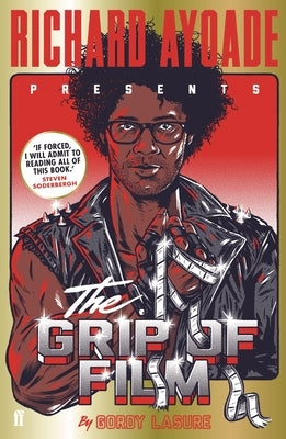 The Grip of Film by Ayoade, Richard