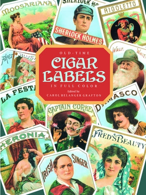 Old-Time Cigar Labels in Full Color by Grafton, Carol Belanger