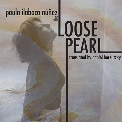 The Loose Pearl by N&#249;&#241;ez, Paula Ilabaca