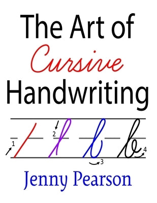 The Art of Cursive Handwriting: A Self-Teaching Workbook by Pearson, Jenny