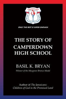 The Story of Camperdown High School by Bryan, Basil K.