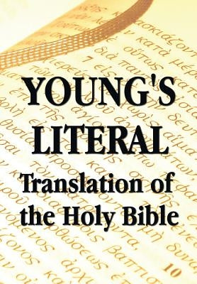 Young's Literal Translation of the Holy Bible by Young, Robert
