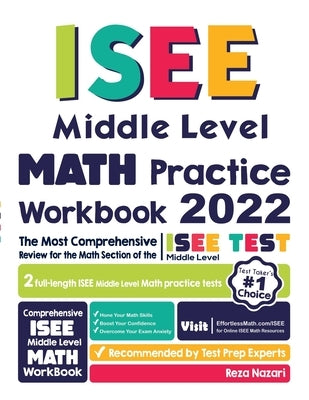 ISEE Middle Level Math Practice Workbook: The Most Comprehensive Review for the Math Section of the ISEE Middle Level Test by Nazari, Reza