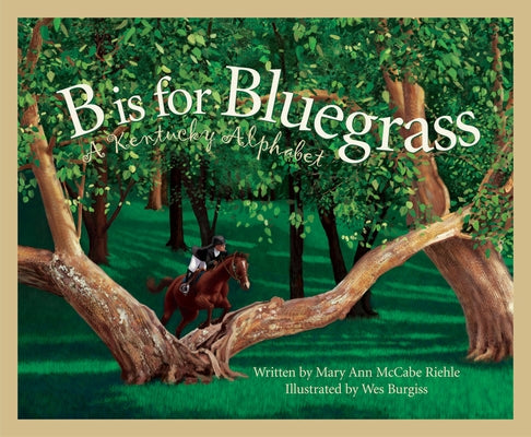 B Is for Bluegrass: A Kentucky Alphabet by Riehle, Mary Ann McCabe