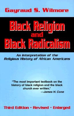 Black Religion and Black Radicalism by Wilmore, Gayraud S.
