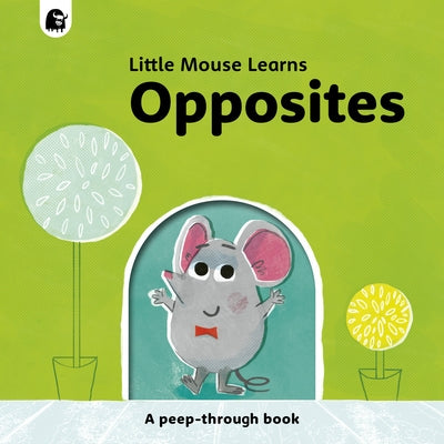 Opposites: A Peep-Through Book by Henson, Mike