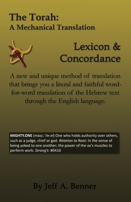 The Torah: A Mechanical Translation - Lexicon and Concordance by Benner, Jeff A.