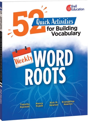 Weekly Word Roots: 52 Quick Activities for Building Vocabulary by Rasinski, Timothy