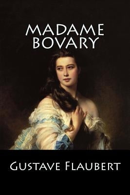 Madame Bovary: (Spanish Edition) by Gustave Flaubert